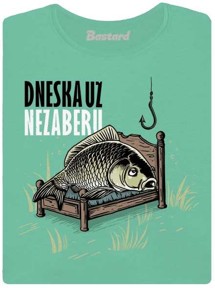 Dneska už nezaberu dámské tričko premium Mint Mal