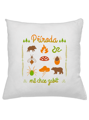 Příroda mě chce zabít polštář White