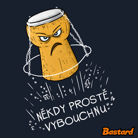 Někdy vybouchnu