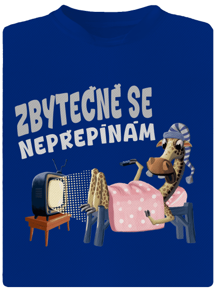 Zbytečně se nepřepínám pánské sportovní tričko Royal Blue Mal