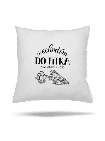 B12: Nechodim do fitka polštář White