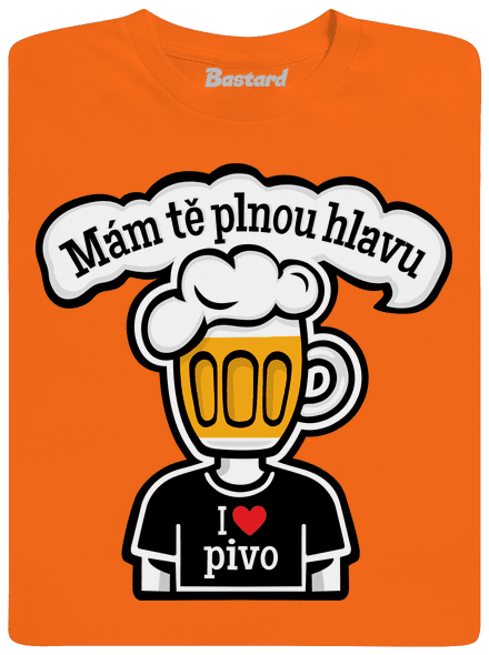 Mám tě plnou hlavu pánské tričko Orange
