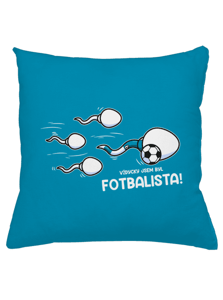 Vždycky jsem byl... polštář Blue Turquoise