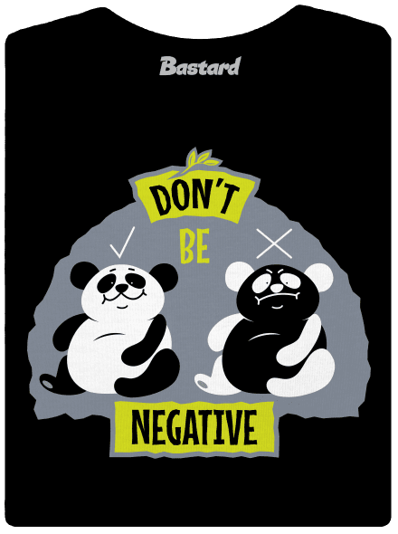 Don't be negative dámské tričko Black