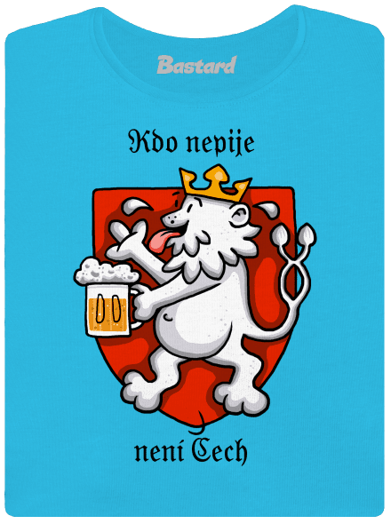 Kdo nepije, není Čech dámské tričko Blue Atol