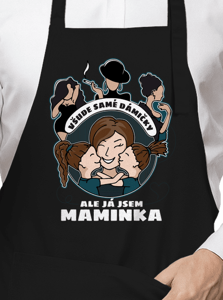 Všichni jsou dámičky, ale já jsem maminka! zástěra Black