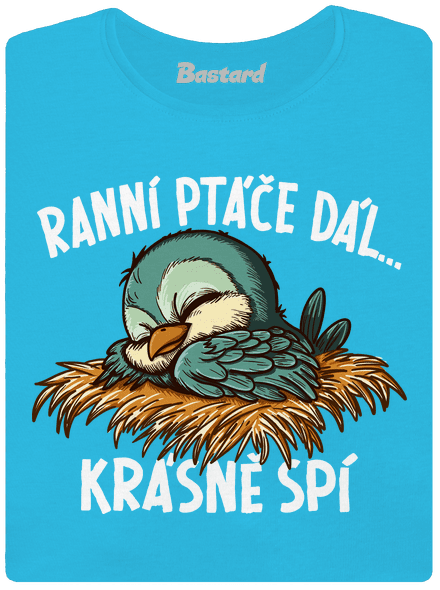 Ranní ptáče spí dámské tričko s lemem Blue Atol
