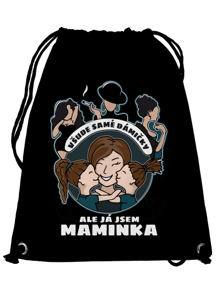 Všichni jsou dámičky, ale já jsem maminka! vak Black