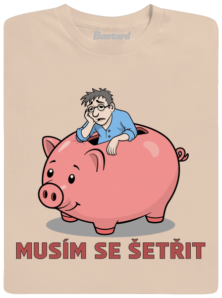 Musím se šetřit pánské tričko Sand