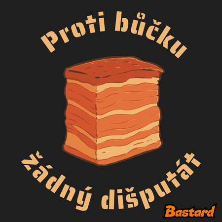 Proti bůčku žádný dišputát