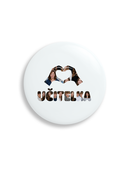 Nápis pro učitele z vlastních fotek placka uni