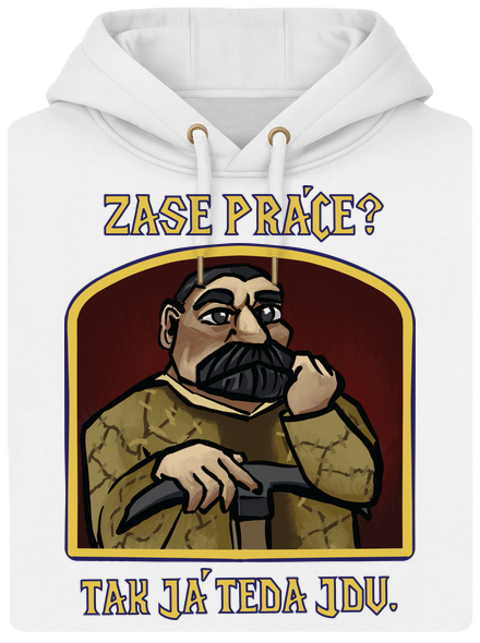 Zase práce? unisex mikina premium Snowwhite