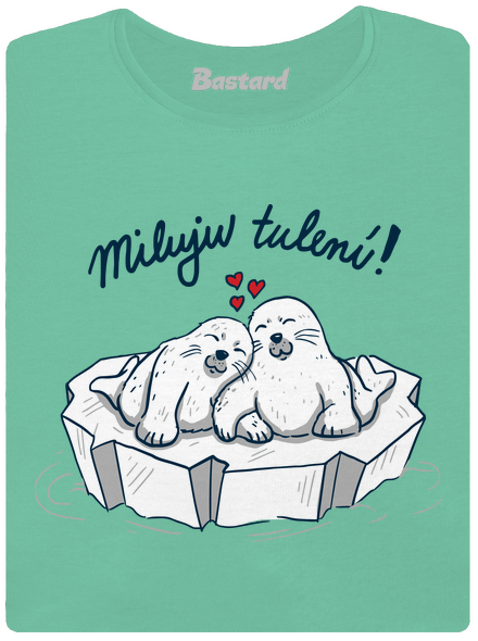 Miluju tulení dámské tričko premium Mint Mal