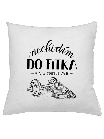 B12: Nechodim do fitka polštář White