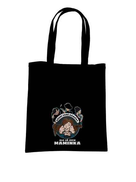 Všichni jsou dámičky, ale já jsem maminka! taška Black