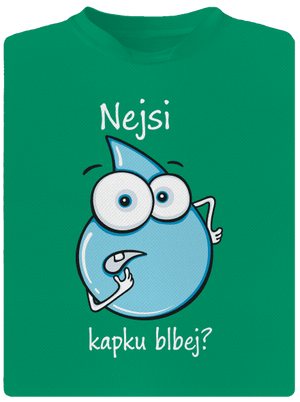 Nejsi kapku blbej dětské sportovní tričko Kelly Green Mal