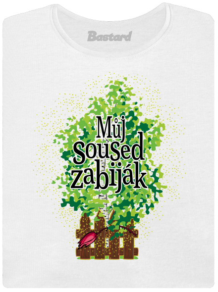 Můj soused zabiják dámské tričko s lemem White