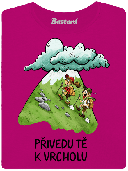 Přivedu tě k vrcholu dámské tričko Fuchsia Red