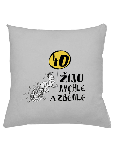 Žiju rychle a zběsile polštář Pacific Grey