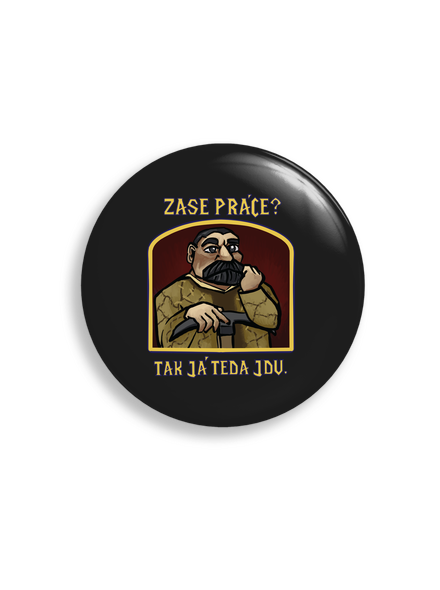 Zase práce? placka uni