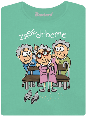 Zase drbeme dámské tričko premium Mint Mal