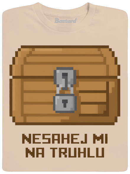 Nesahej mi na truhlu pánské tričko Sand