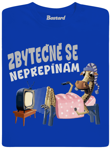 Zbytečně se nepřepínám pánské tričko Royal Blue