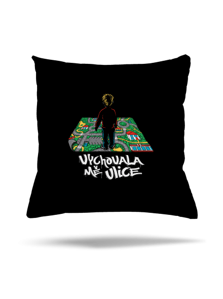 Vychovala mě ulice polštář Black