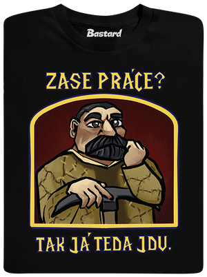 Zase práce pánské tričko