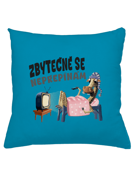 Zbytečně se nepřepínám polštář Blue Turquoise
